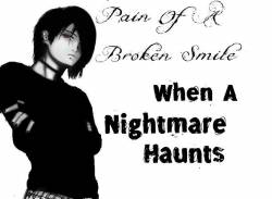 Pain Of A Broken Smile : When a Nightmare Haunts